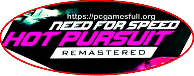 Need For Speed Hot Pursuit Remastered Pc Game Full Version Highly Compressed Details & Reviews