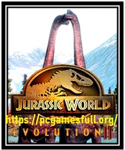 Jurassic World Evolution 2 Full Pc Game Reviews