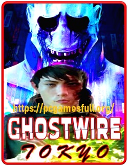 Ghostwire Tokyo Full Pc Game