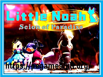 Little Noah Scion Of Paradise Full Highly Compressed Pc Game
